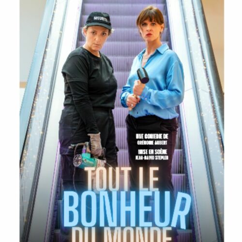 Tout le bonheur du monde - Théâtre L'AUTRE CARNOT à 12h05, du 4 au 25 juillet, relâche le 23 juillet