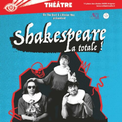 Shakespeare La Totale à la Nouvelle Etincelle à 11h20
