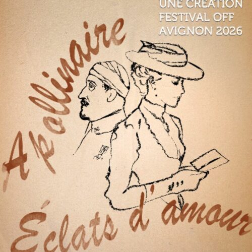 Apollinaire, éclats d'amour du 4 au 25 juillet à 14h40 au Théâtre des corps saints