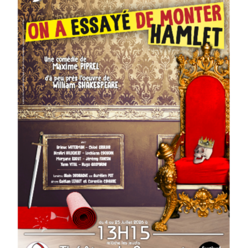 On a essayé de monter Hamlet au Théâtre du Rempart à 13h15 du 4 au 25 juillet