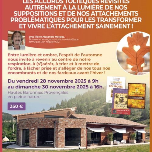 Les accords toltèques revisités autrement... avec Pierre-Alexandre Morales